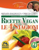 Ebook Nobili Scorpacciate Vegan Le 4 Stagioni di Renata Balducci, Chicco Coria edito da Macro Edizioni