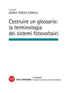 Ebook Costruire un glossario: la terminologia dei sistemi fotovoltaici di Zanola Maria Teresa edito da Vita e Pensiero