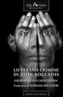 Ebook Lo strano crimine di John Boulnois di Keith Chesterton Gilbert edito da Faligi Editore