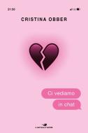 Ebook Ci vediamo in chat di Obber Cristina edito da Piemme