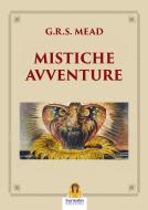 Ebook Mistiche Avventure di G.R.S. MEAD edito da Harmakis Edizioni