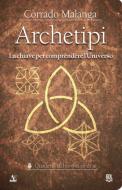 Ebook Archetipi di Corrado Malanga edito da GDL Edizioni & L'Arte di Essere