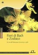 Ebook Fiori di Bach e Zodiaco di Maria Teresa Zilembo edito da Sigma Libri