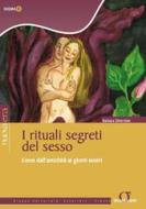 Ebook I rituali segreti del sesso di Barbara Silverstein edito da Sigma Libri
