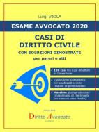 Ebook Esame Avvocato 2020. CASI DI DIRITTO CIVILE di Luigi Viola edito da Diritto Avanzato