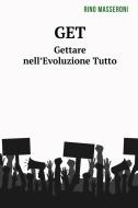 Ebook GET di rino masseroni edito da ilmiolibro self publishing