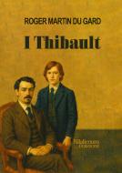 Ebook I Thibault di Roger Martin du Gard edito da Nilalienum Edizioni