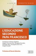 Ebook L' Educazione secondo papa Francesco di AA.VV. edito da EDB - Edizioni Dehoniane Bologna
