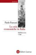 Ebook Le crisi economiche in Italia di Paolo Frascani edito da Editori Laterza