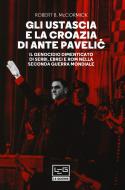 Ebook Gli Ustascia e la Croazia di Ante  Paveli? di McCromick  Robert B. edito da LEG Edizioni