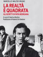 Ebook La realtà è quadrata di Marcello Walter Bruno edito da Luigi Pellegrini Editore