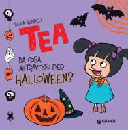 Ebook Tea. Da cosa mi travesto per Halloween? di Serreli Silvia edito da Giunti