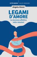 Ebook Legami d'amore di Angelo Alessi edito da Città Nuova
