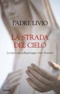 Ebook La strada del cielo di Fanzaga Livio edito da Piemme