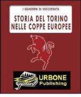 Ebook Storia del Torino nelle Coppe Europee di Marco D'Avanzo edito da Urbone Publishing