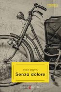 Ebook Senza Dolore di Pinto Ciro edito da Laurana Editore