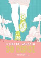 Ebook Il giro del mondo in 30 corse di Enrico Aiello edito da 24 Ore Cultura