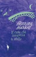Ebook Il cane che inseguiva le stelle di Mankell Henning edito da BUR