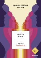 Ebook La parola femminista di Roghi Vanessa edito da Mondadori
