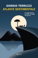 Ebook Atlante sentimentale di Terruzzi Giorgio edito da Rizzoli