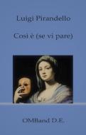 Ebook Così è (se vi pare) di Luigi Pirandello edito da Publisher s16846