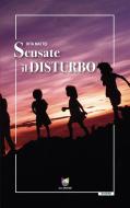 Ebook Scusate il disturbo di Mattei Rita edito da All Around srl