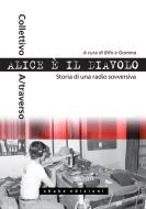 Ebook Alice è il diavolo. Storia di una radio sovversiva di Bifo edito da Shake Edizioni