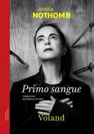 Ebook Primo sangue di Nothomb Amélie edito da Voland