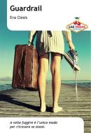 Ebook Guardrail di Eva Clesis edito da Las Vegas Edizioni
