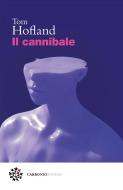 Ebook Il cannibale di Tom Hofland edito da Carbonio Editore