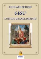 Ebook Gesù di Édouard Schuré edito da Harmakis Edizioni
