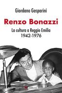 Ebook Renzo Bonazzi di Giordano Gasparini edito da Compagnia editoriale Aliberti