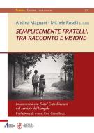 Ebook Semplicemente fratelli: tra racconto e visione di Andrea Magnani edito da Edizioni Messaggero Padova
