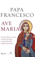 Ebook Ave Maria di Papa Francesco edito da Rizzoli