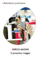 Ebook Il prossimo viaggio di Enrico Massini edito da Robin Edizioni