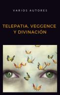 Ebook Telepatia, veggence y divinación (traducido) di Aa. Vv., Varios autores edito da anna ruggieri