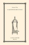 Ebook La questione dei cavalli di Ulian Arianna edito da Laurana Editore