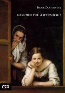 Ebook Memorie del sottosuolo di Fedor Dostoevskij edito da REA Multimedia