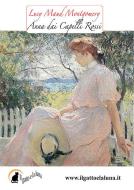 Ebook Anna dai Capelli Rossi di Lucy Maud Montgomery edito da Il Gatto e la Luna