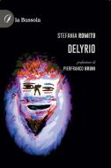 Ebook Delyrio di Stefania Romito edito da la Bussola