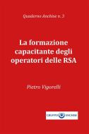 Ebook La formazione capacitante degli operatori delle RSA di Pietro Enzo Vigorelli edito da Youcanprint