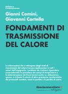 Ebook Fondamenti di trasmissione del calore di Gianni Comini, Giovanni Cortella edito da libreriauniversitaria.it