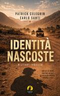 Ebook Identità nascoste di Carlo Santi, Patrick Celeghin edito da CIESSE Edizioni
