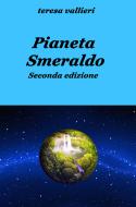 Ebook PIANETA SMERALDO di vallieri teresa edito da ilmiolibro self publishing