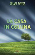 Ebook La casa in collina di Cesare Pavese edito da Maria Teresa Marinelli