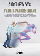 Ebook L’Atleta Parkinsoniano di Luca Valerio Messa - Enrico Matteo Messa edito da Booksprint