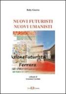 Ebook Nuovi Futuristi Nuovi Umanisti di Roby Guerra edito da Este Edition