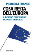 Ebook Cosa resta dell’Europa di Pierluigi Franco edito da Rubbettino Editore