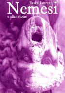 Ebook Nemesi e altre storie di Raskal Iannucci edito da Kipple Officina Libraria