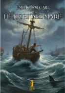 Ebook Le Tigri del Mare di Emilio Salgari edito da Edizioni Aurora Boreale